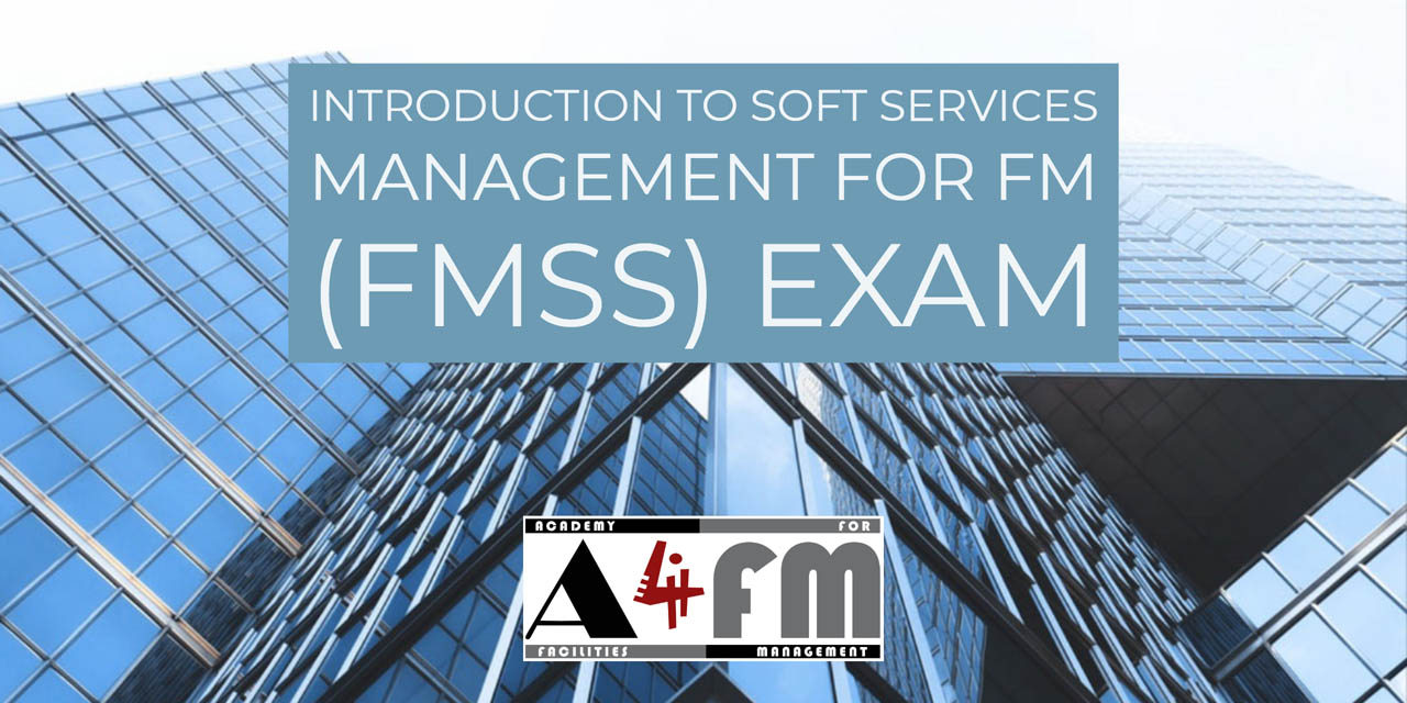 Summary of INTRODUCTION TO SOFT SERVICES MANAGEMENT FOR FM (FMSS) EXAM ...